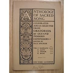 Anthology of Sacred Song, Vol. 1 Soprano (Celebrated Arias Selected from Oratorios by Old and Modern Composers)