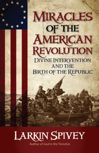 Image of Miracles of the American Revolution: Divine Intervention and the Birth of the Republic