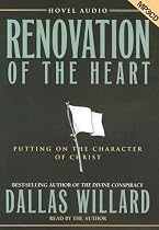 Renovation of the Heart: Putting on the Character of Christ