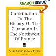 Contributions to the History of the Campaign in the Northwest of France by  A. Von Goeben and J. L. Stetona