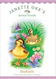 Ducktails (Janette Oke's Animal Friends)
