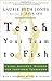 Teach Your Team to Fish: Using Ancient Wisdom for Inspired Teamwork