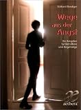 Produkt-Bild: Wege aus der Angst: Ein Ratgeber f&uuml;r Betroffene und Angeh&ouml;rige