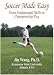 Search : Soccer made easy: From fundamental skills to championship play