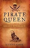 Pirate Queen: The Life of Grace O'Malley, 1530-1603