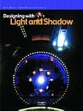 Designing with Light and Shadow (Designing with)
