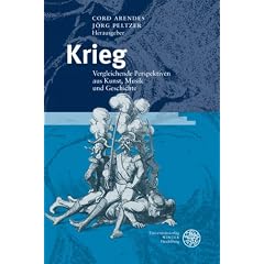 Krieg: Vergleichende Perspektiven aus Kunst, Musik und Geschichte