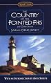 The Country of the Pointed Firs and Other Stories (Signet Classics)