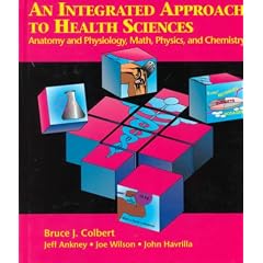 An Integrated Approach to Health Sciences: Anatomy & Physiology, Math, Physics, & Chemistry