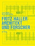 Image de Fritz Haller: Architekt und Forscher (Dokumente zur modernen Schweizer Architektur)