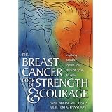 The Breast Cancer Book of Strength & Courage: Inspiring Stories to See You Through Your Journey