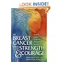 The Breast Cancer Book of Strength & Courage: Inspiring Stories to See You Through Your Journey