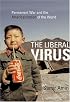 The Liberal Virus: Permanent War and the Americanization of the World