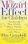 The Mozart Effect for Children: Awakening Your Child's Mind, Health, and Creativity with Music The Mozart Effect for Children: Awakening Your Child's Mind, Health, and Creativity with Music