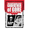 Herschell Gordon Lewis, Godfather of Gore: The Films