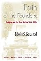 Faith of the Founders: Religion and the New Nation 1776-1826