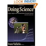 Buy Doing Science: Design, Analysis, and Communication of Scientific Research by Ivan Valiela
