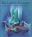 The Lullaby Treasury: Cradle Songs from Around the World