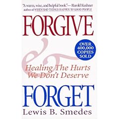 Forgive and Forget: Healing the Hurts We Don't Deserve