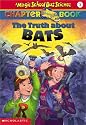 The Truth about Bats (Magic School Bus Science Chapter Books)