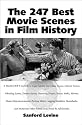 The 247 Best Movie Scenes in Film History: A Filmgoer's Guide to Cigar Scenes. Car Chase Scenes, Haircut Scenes, Whistling Scenes, Dentist Scenes, ... Other Scenes Long Noted by Aficionados