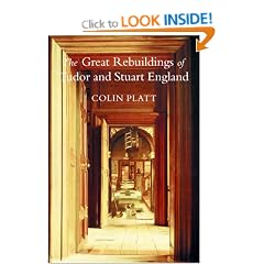 The Great Rebuildings of Tudor and Stuart England: Revolutions in Architectural Taste