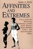 Affinities and Extremes: Crisscrossing the Bittersweet Ethnology of East Indies History, Hindu-Balinese Culture, and Indo-European Allure