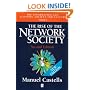 The Rise of the Network Society: Economy, Society and Culture v.1: The Information Age: Economy, Society and Culture Vol 1