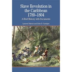 Slave Revolution in the Caribbean, 1789-1804: A Brief History with Documents (Bedford Series in History & Culture)