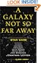 A Galaxy Not So Far Away: Writers and Artists on Twenty-five Years of Star Wars