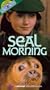Seal Morning [VHS]