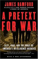A Pretext for War: 9/11, Iraq, and the  Abuse of America's Intelligence Agencies