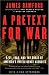 A Pretext for War: 9/11, Iraq, and the Abuse of America's Intelligence Agencies
