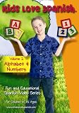Kids Love Spanish: Volume 2 - Alphabet & Numbers