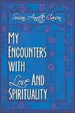 My Encounters with Love and Spirituality