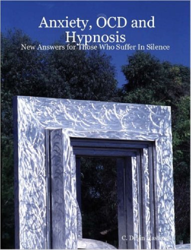 Anxiety, Ocd and Hypnosis: New Answers for Those Who Suffer in Silence