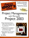 The Complete Idiot's Guide to Project Management with Microsoft Project 2003 (Complete Idiot's Guide)