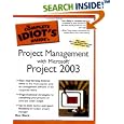 The Complete Idiot's Guide to Project Management with Microsoft Project 2003