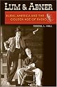 Lum and Abner: Rural America and the Golden Age of Radio (New Directions in Southern History)
