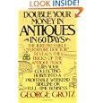 Double Your Money in Antiques by George Grotz