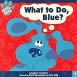 What to Do, Blue? (Blue's Clues)