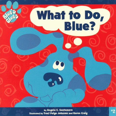 Image of: What to Do, Blue? (Blue's Clues (8x8))