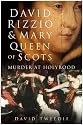 David Rizzio and Mary, Queen of Scots: Murder at Holyrood