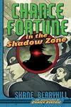 Chance Fortune in the Shadow Zone (Adventures of Chance Fortune)