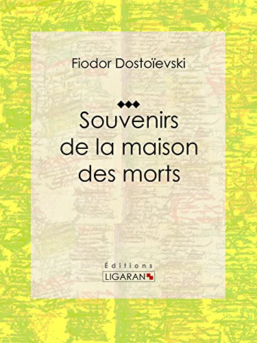 Souvenirs de la Maison des morts (French Edition)