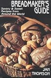 Breadmakers Guide: With 410 Recipes from Around the World