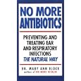 No More Antibiotics: Preventing and Treating Ear and Respiratory... by Mary Ann Ann Block
