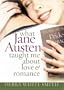 What Jane Austen Taught Me About Love and Romance