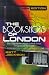 The Bookshops of London: The Comprehensive Guide for Book Lovers in and Around the Capital