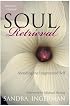 Soul Retrieval: Mending the Fragmented Self